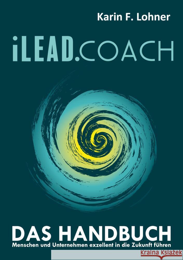 iLEAD.COACH Das Handbuch Lohner, Karin F. 9783347466005