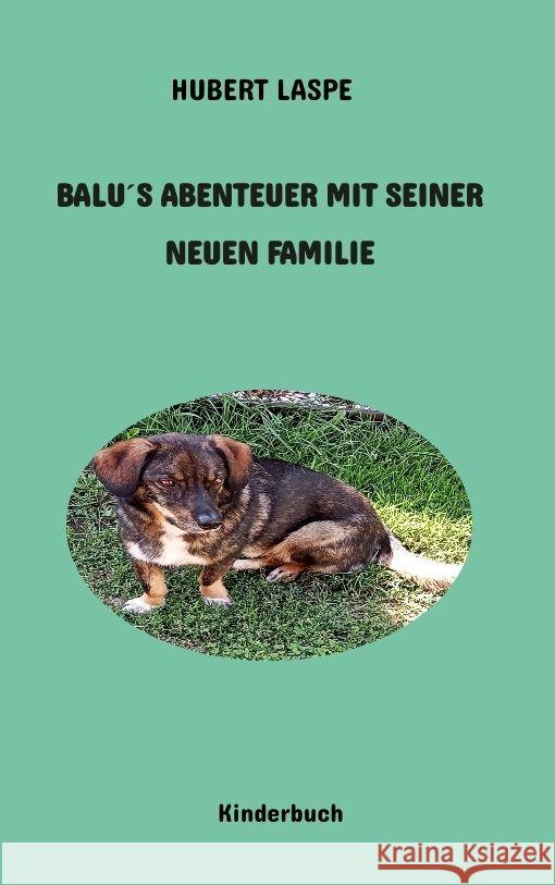 Balu´s Abenteuer mit seiner neuen Familie Laspe, Hubert 9783347466241