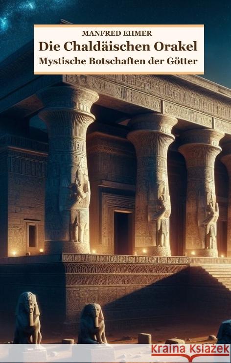 Die Chald?ischen Orakel: Mystische Botschaften der G?tter Manfred Ehmer 9783347469723 Theophania Verlag