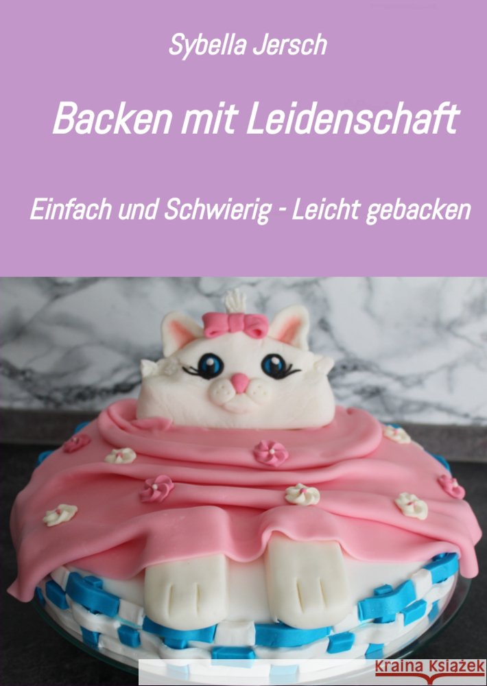 Backen mit Leidenschaft Jersch, Sybella 9783347470026