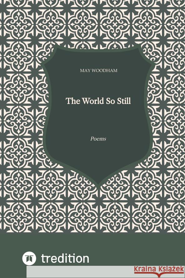 The World So Still Woodham, May 9783347471177