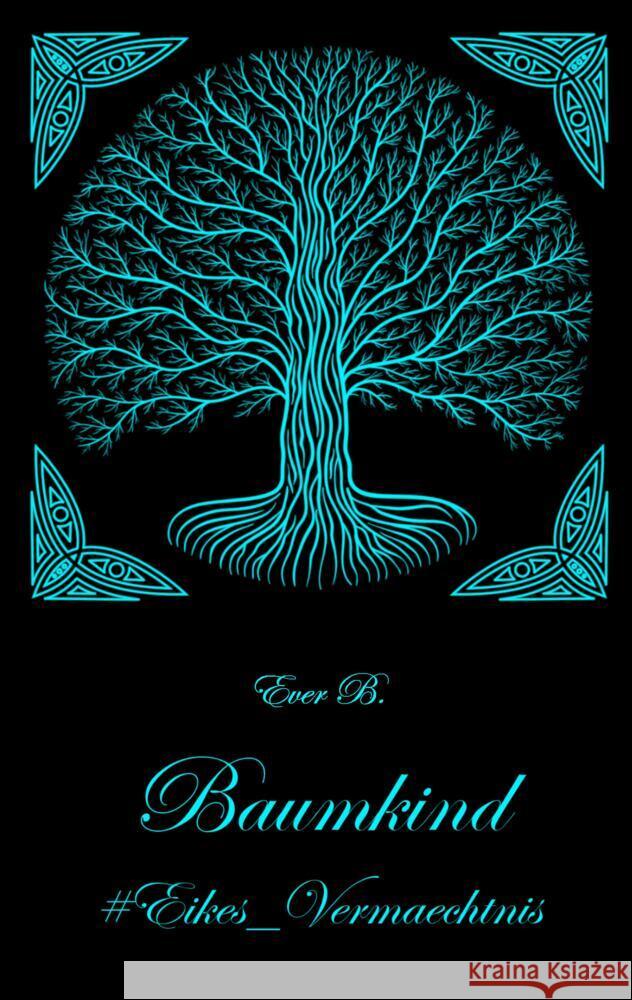 Baumkind B., Ever 9783347473997 tredition