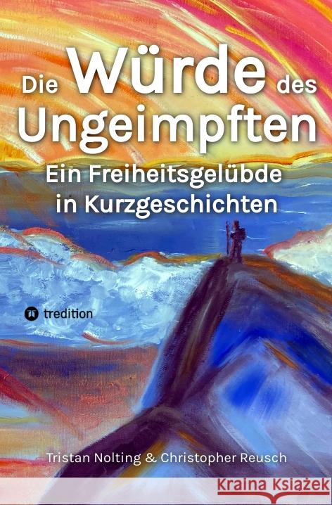 Die Würde des Ungeimpften Nolting, Tristan 9783347477520