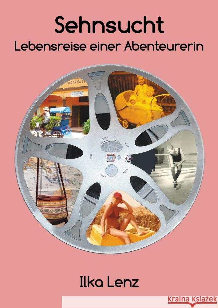 Sehnsucht - Lebensreise einer Abenteurerin Lenz, Ilka 9783347478312