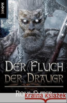 Der Fluch der Draugr Rolf Suter Michael B 9783347480728 Elvea Verlag