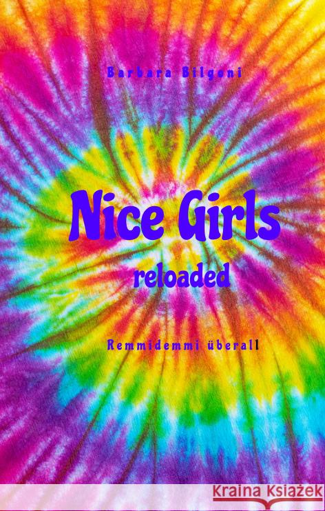Nice Girls reloaded Bilgoni, Barbara 9783347484849 tredition