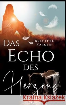 Das Echo des Herzens Brenda Leb Brigitte Kaindl 9783347486928