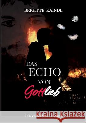 Das Echo von Gottlieb Brenda Leb Brigitte Kaindl 9783347487024 Tredition Gmbh