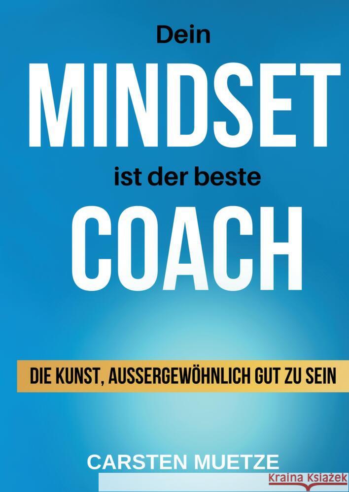 Dein MINDSET ist der beste COACH Muetze, Carsten 9783347487376