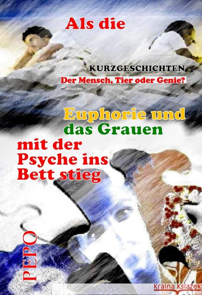 Als die Euphorie und das Grauen mit der Psyche ins Bett stieg Haller, PEPO (Peter) 9783347499010