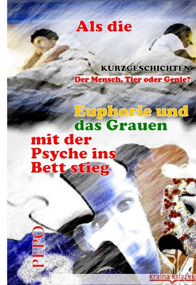 Als die Euphorie und das Grauen mit der Psyche ins Bett stieg Haller, PEPO (Peter) 9783347499027