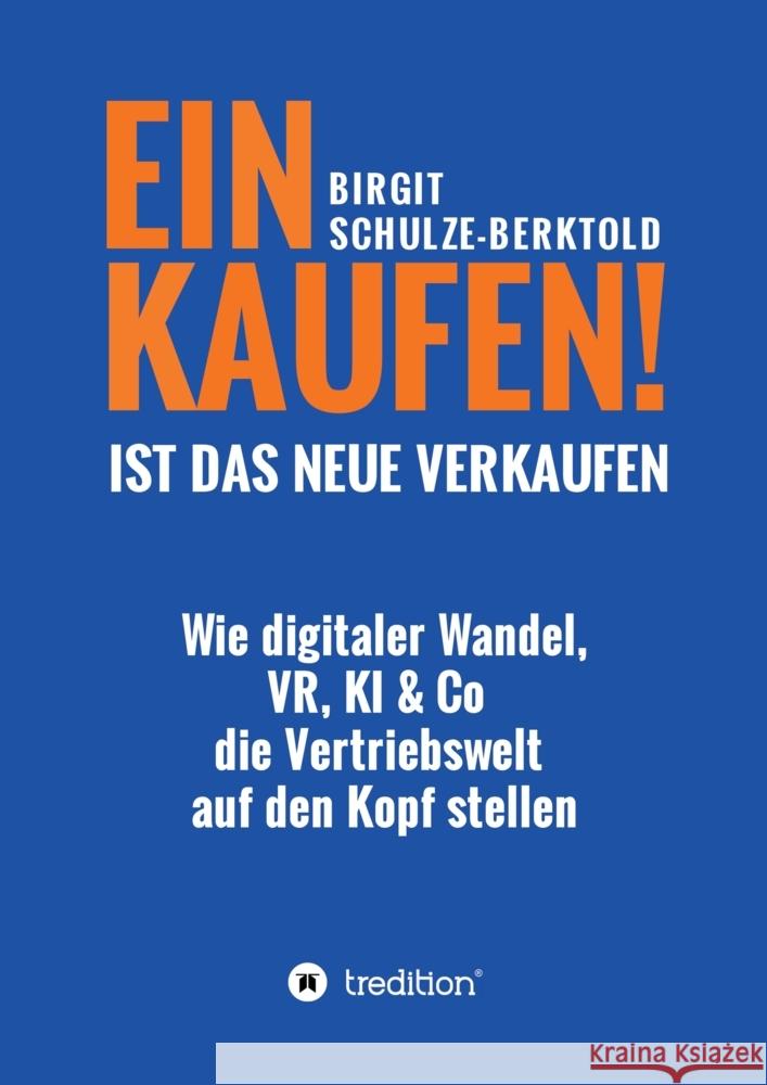 EINKAUFEN IST DAS NEUE VERKAUFEN! Schulze-Berktold , Birgit 9783347499454