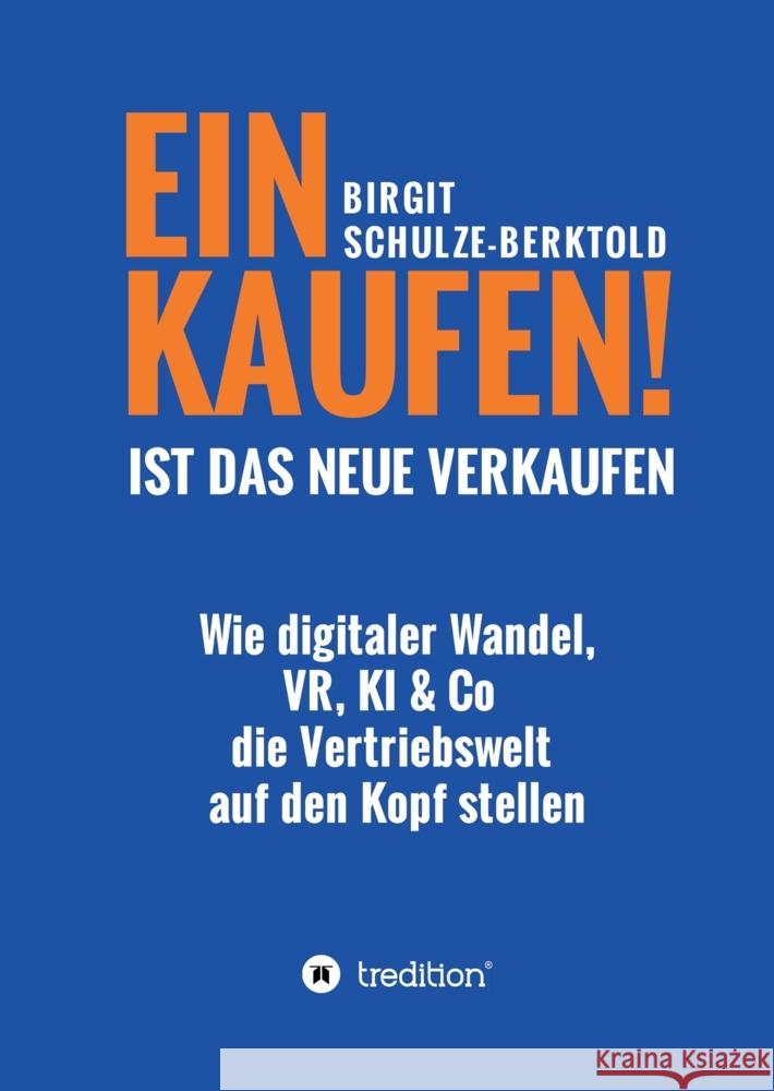 EINKAUFEN IST DAS NEUE VERKAUFEN! Schulze-Berktold , Birgit 9783347499461