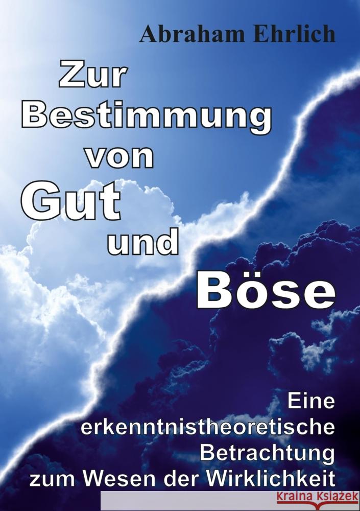 Zur Bestimmung von Gut und Böse Ehrlich, Abraham 9783347499881