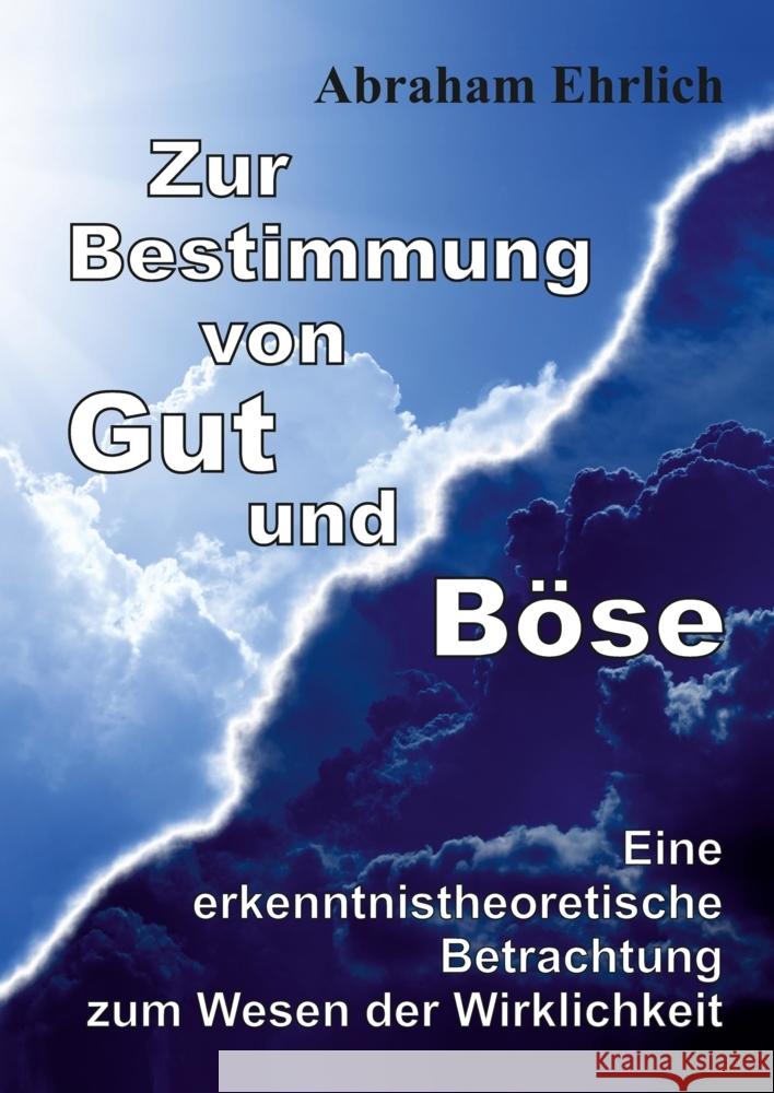 Zur Bestimmung von Gut und Böse Ehrlich, Abraham 9783347499898