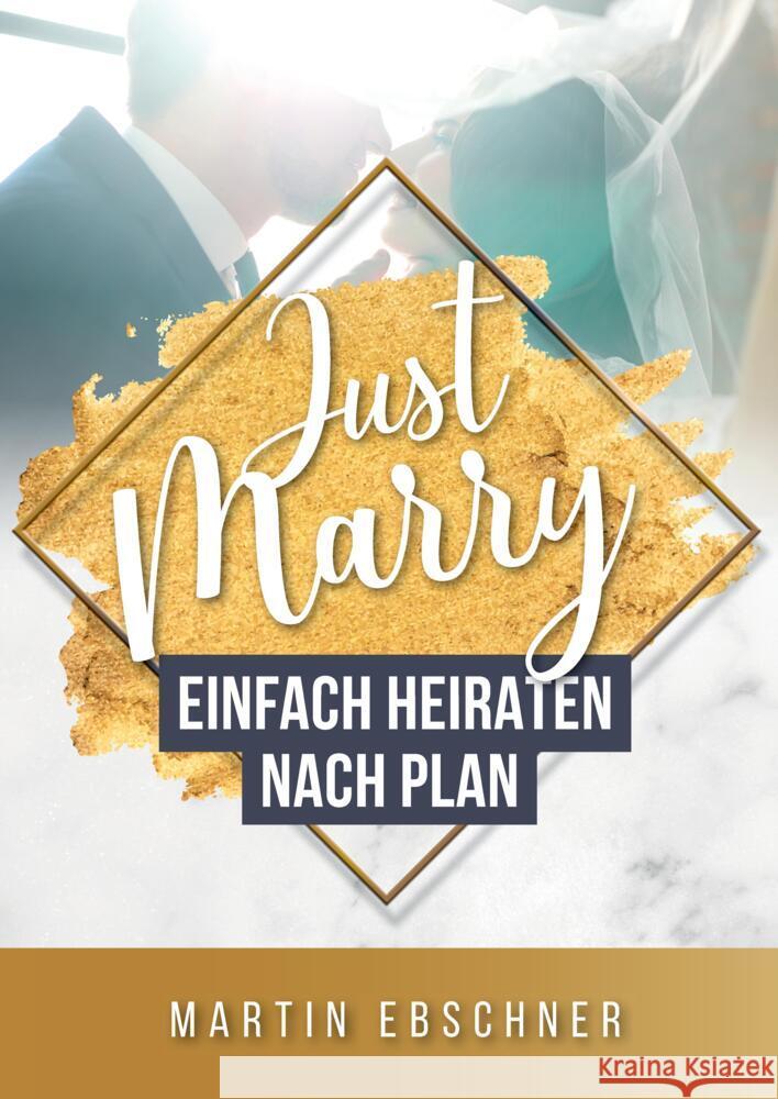 Just Marry Ebschner, Martin 9783347501485 tredition
