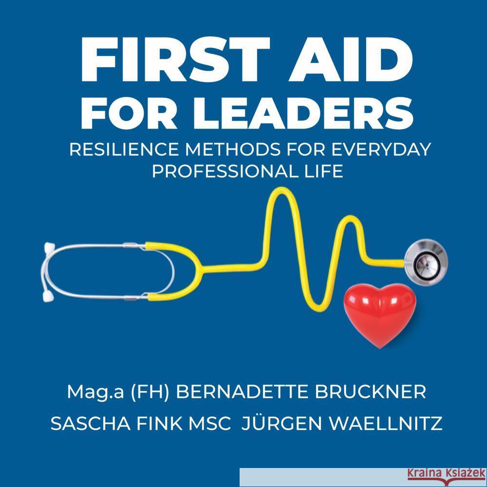 First aid for Leaders Bruckner, Bernadette, Waellnitz, Jürgen, Fink MSc, Sascha 9783347503205