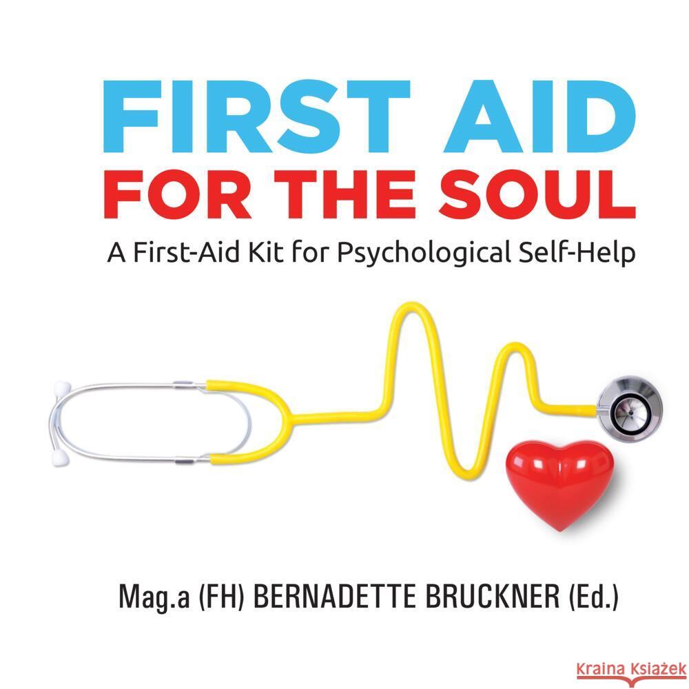 First Aid for the Soul Bruckner, Bernadette, Werzowa, Christiane, Merl, Harry 9783347505445