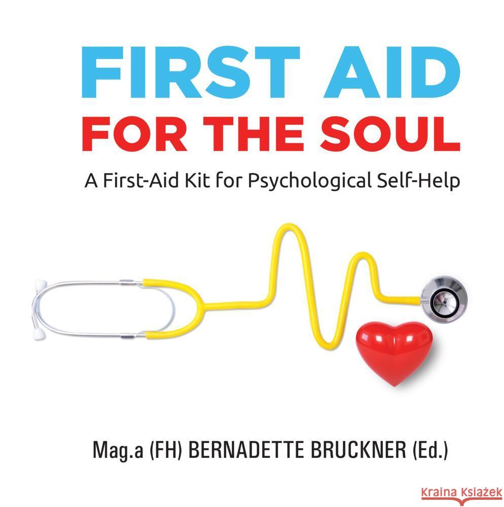 First Aid for the Soul Bruckner, Bernadette, Werzowa, Christiane, Merl, Harry 9783347505452