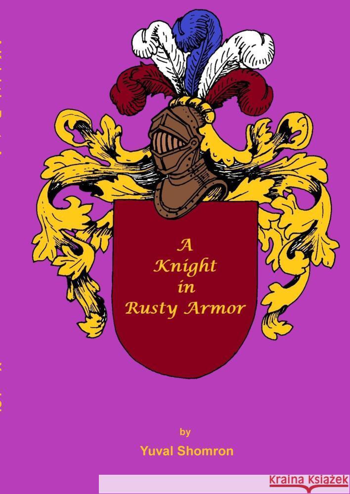 A Knight in Rusty Armor Shomron, Yuval 9783347505582 tredition