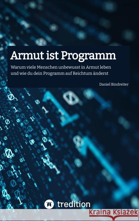 Armut ist Programm Bindreiter, Daniel 9783347510807