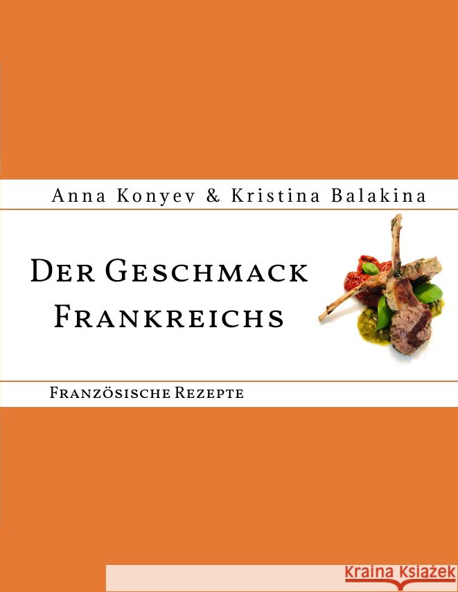 Der Geschmack Frankreichs Konyev, Anna, Balakina, Kristina 9783347515383 tredition