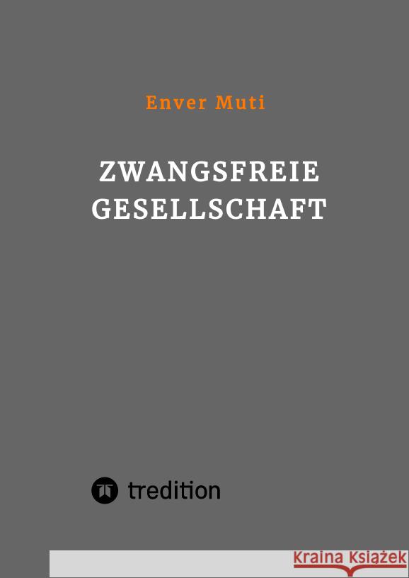 Zwangsfreie Gesellschaft Muti, Enver 9783347527836