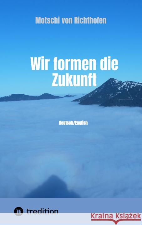 Wir formen die Zukunft Richthofen, Motschi von 9783347529816
