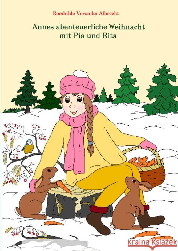 Annes abenteuerliche Weihnacht mit Pia und Rita: Eine lustige Weihnachtgeschichte f?r die ganze Familie Romhilde Veronika Albrecht 9783347531918