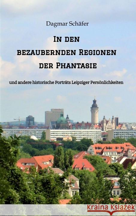 In den bezaubernden Regionen der Phantasie Schäfer, Dagmar 9783347534476