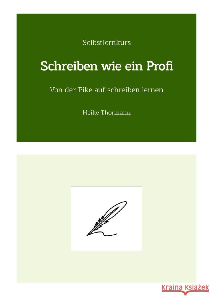 Selbstlernkurs: Schreiben wie ein Profi Thormann, Heike 9783347535541 Heike Thormann