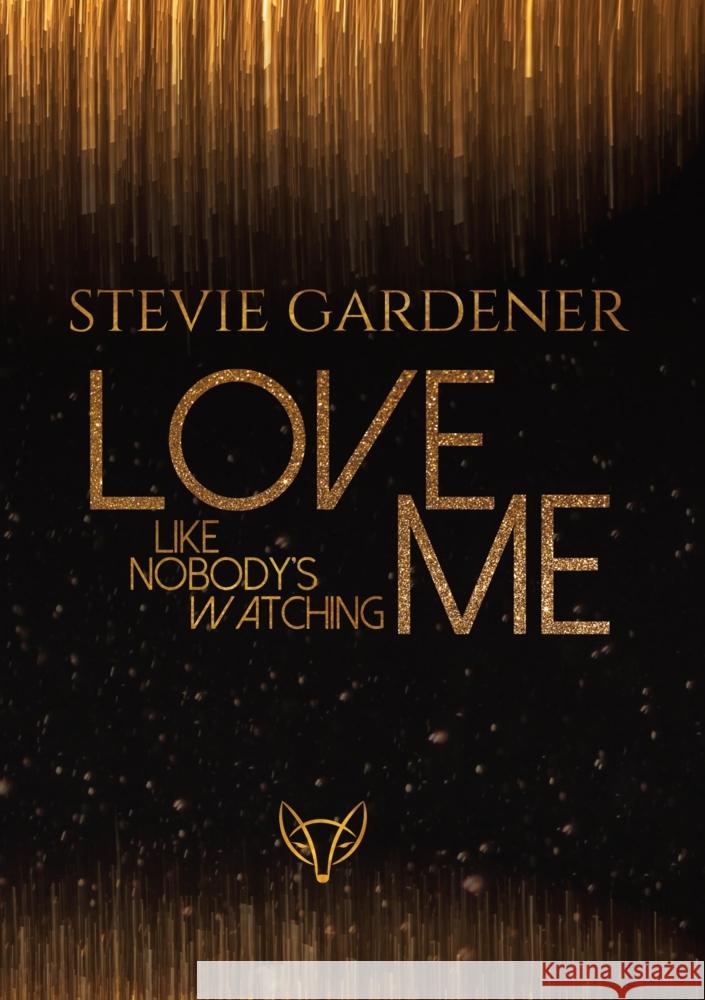 Love me - Like nobody's watching Gardener, Stevie 9783347537781