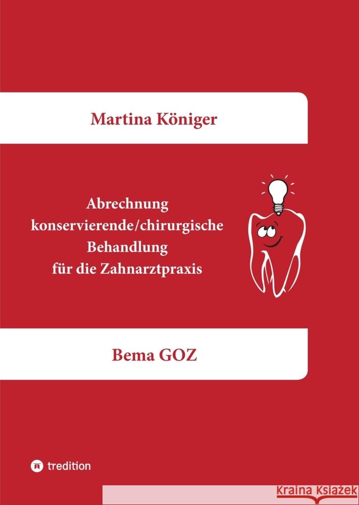 Abrechnung konservierende/chirurgische Behandlung für die Zahnarztpraxis Königer, Martina 9783347540118