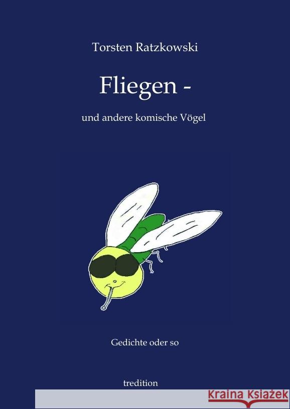 Fliegen -- und andere komische Vögel Ratzkowski, Torsten 9783347540606
