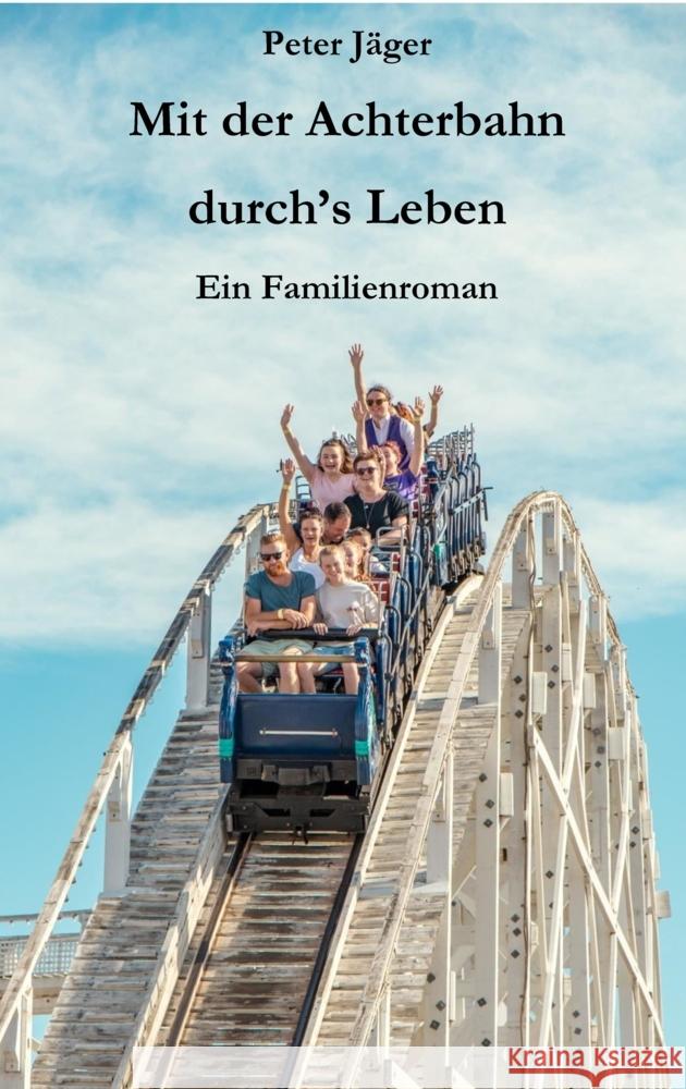 Mit der Achterbahn durch's Leben Jäger, Peter 9783347542747