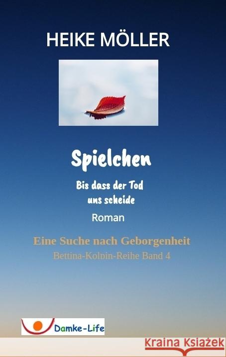 Spielchen bis dass der Tod uns scheide Möller, Heike 9783347543584