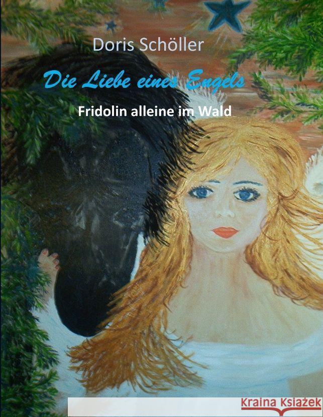 Die Liebe eines Engels: Fridolin alleine im Wald Doris Sch?ller 9783347549401