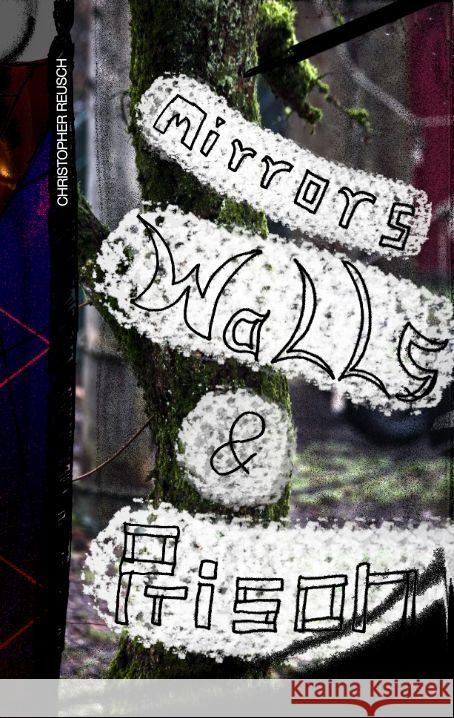 Mirrors Walls & Prison Christopher Reusch 9783347553897