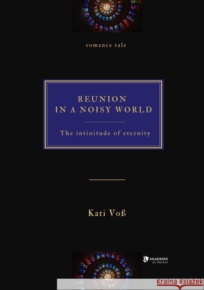 REUNION IN A NOISY WORLD Voss, Kati 9783347557284 Akademie der Weisheit