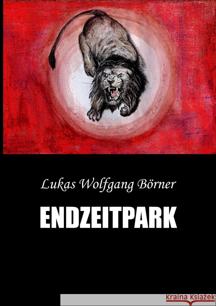 Endzeitpark Börner, Lukas Wolfgang 9783347561564