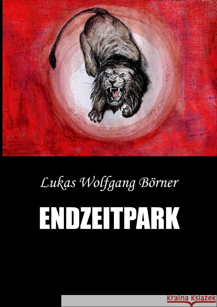 Endzeitpark Börner, Lukas Wolfgang 9783347561632