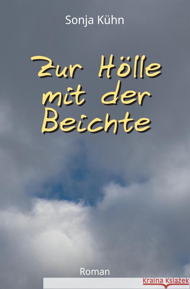 Zur Hölle mit der Beichte Kühn, Sonja 9783347562288