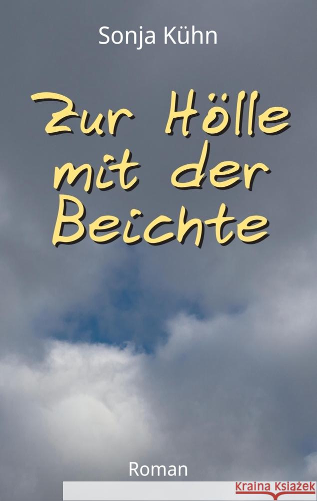 Zur Hölle mit der Beichte Kühn, Sonja 9783347562301