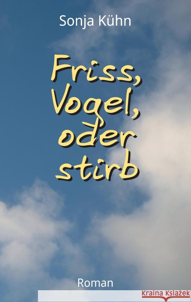 Friss, Vogel, oder stirb Kühn, Sonja 9783347562431