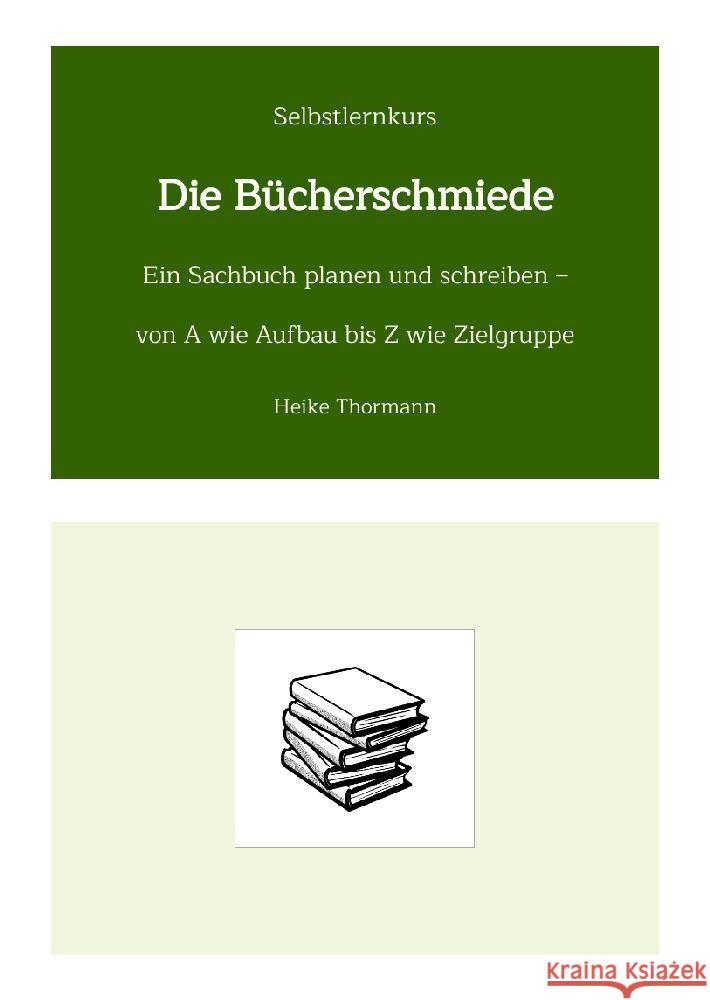 Selbstlernkurs: Die Bücherschmiede Thormann, Heike 9783347564169