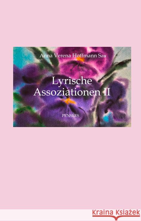 Lyrische Assoziationen II,  Poesie Hoffmann Sax, Anna Verena 9783347568938