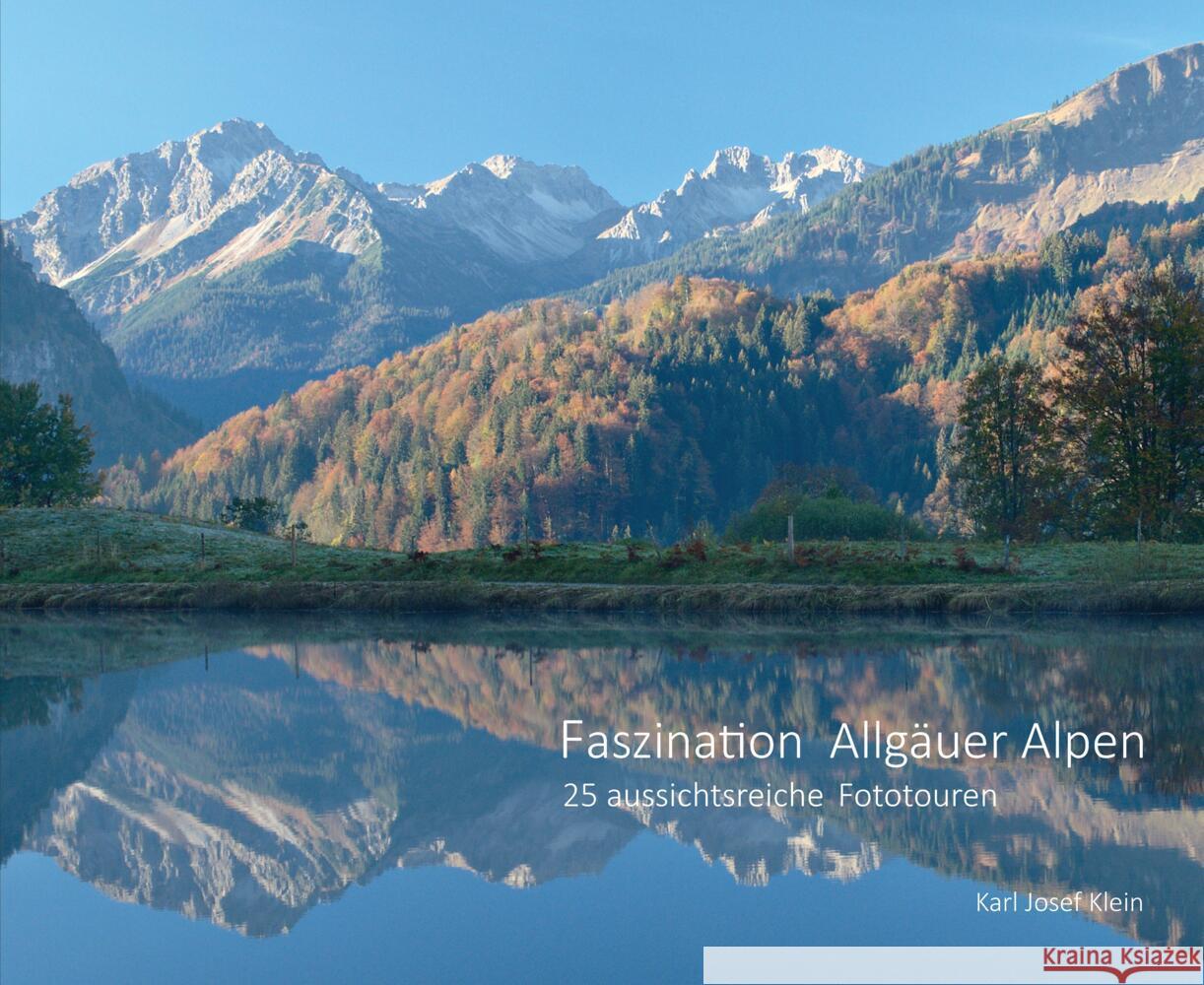 Faszination Allgäuer Alpen Klein, Karl Josef 9783347569102