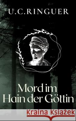 Mord im Hain der Göttin Ringuer, U.C. 9783347569294 tredition