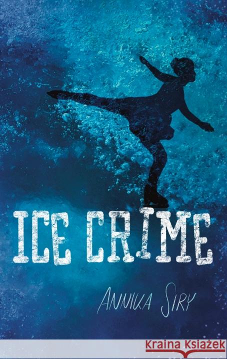 Ice Crime Siry, Annika 9783347570559 tredition