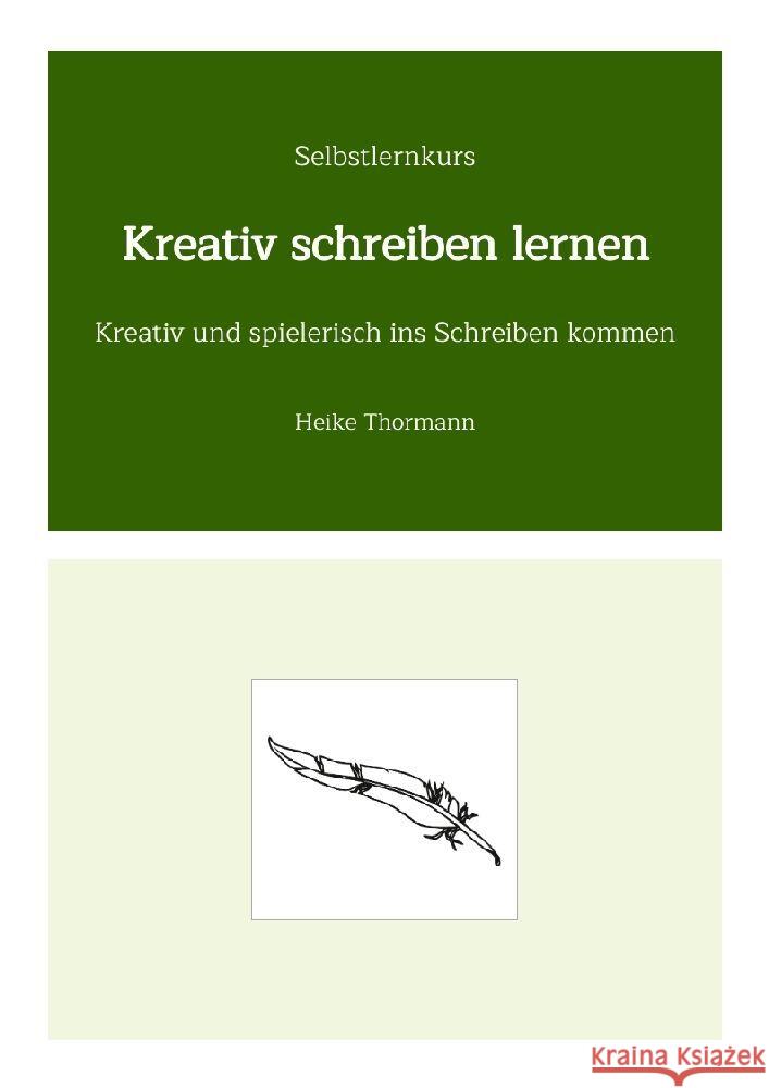 Selbstlernkurs: Kreativ schreiben lernen Thormann, Heike 9783347571006